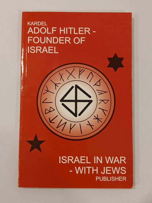Adolf Hitler Founder of Israel: Israel in War with Jews by Hennecke Kardel