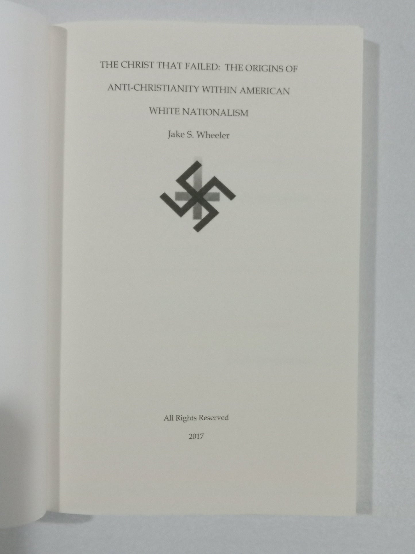 Christ That Failed: Anti-Christianity in White Nationalism by Jake Wheeler PB