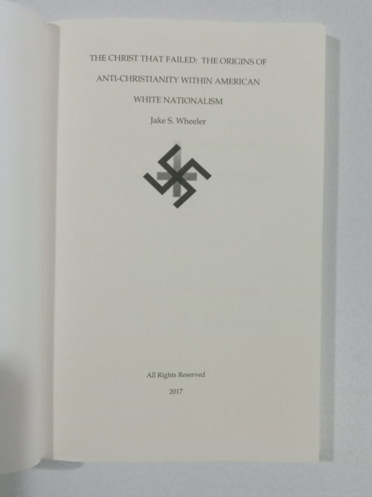 Christ That Failed: The Origins of Anti-Christianity within American White Nationalism by Jake Wheeler PB