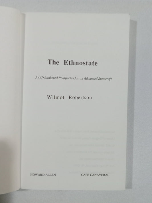 Ethnostate: An Unblinkered Prospectus for an Advanced Statecraft by Wilmot Robertson