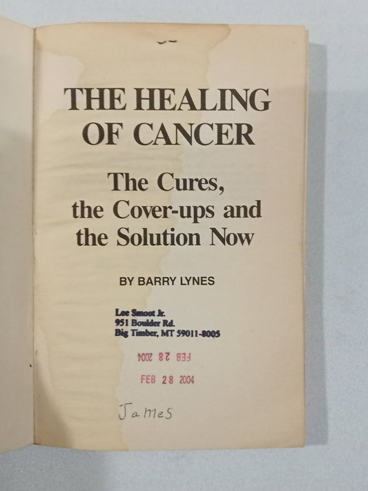 Healing of Cancer: The Cures, the Cover-Ups, and the Solution Now by Barry Lynes