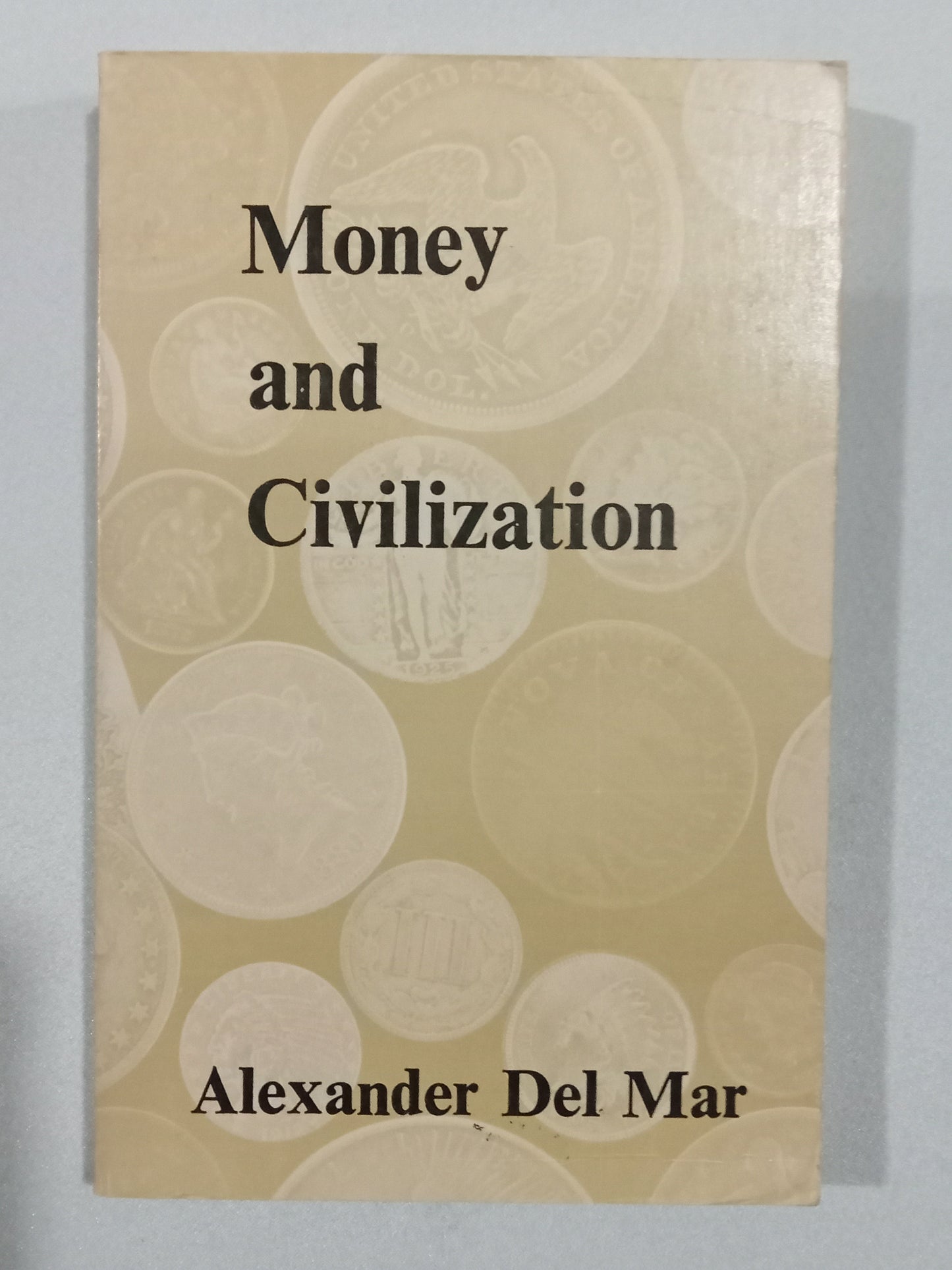 Money and Civilization by Alexander del Mar