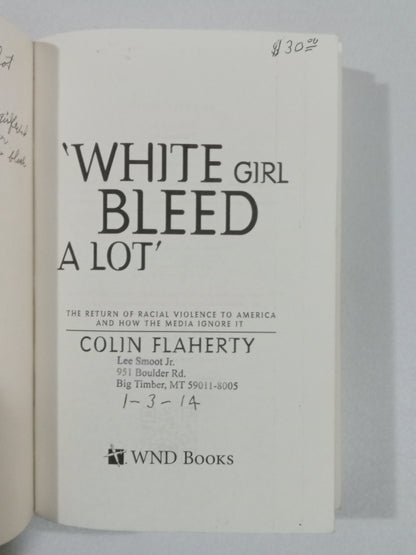 White Girl Bleed a Lot: The Return of Racial Violence to America by Colin Flaherty