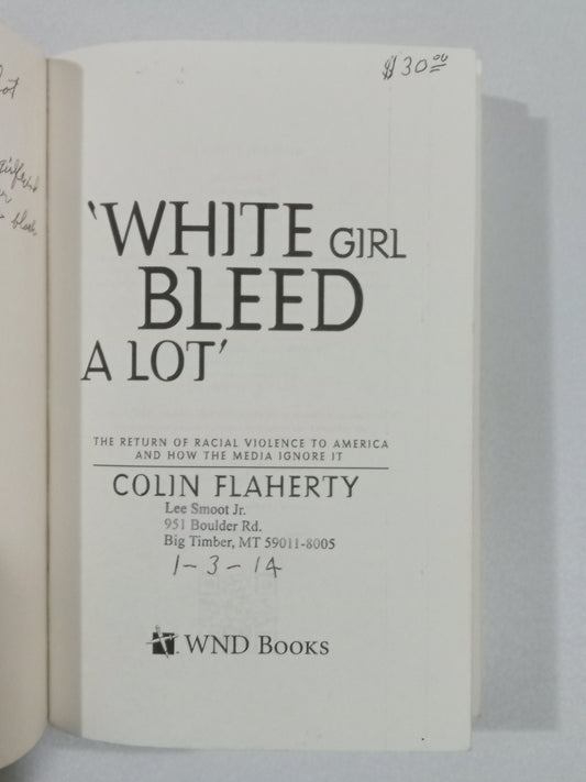 White Girl Bleed a Lot: The Return of Racial Violence to America by Colin Flaherty