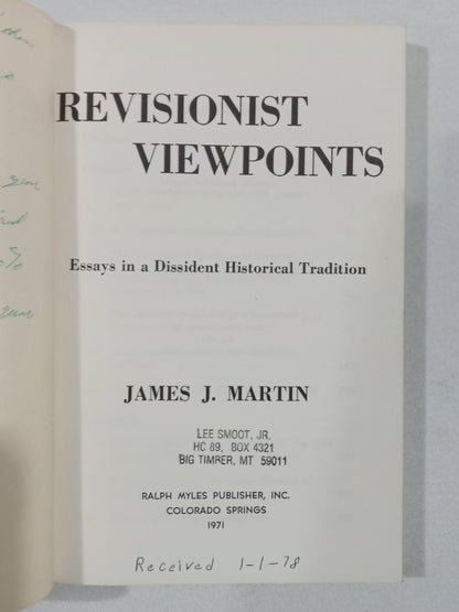 Revisionist Viewpoints: Essays in a Dissident Historical Tradition by James Martin