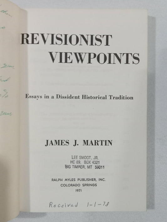 Revisionist Viewpoints: Essays in a Dissident Historical Tradition by James Martin