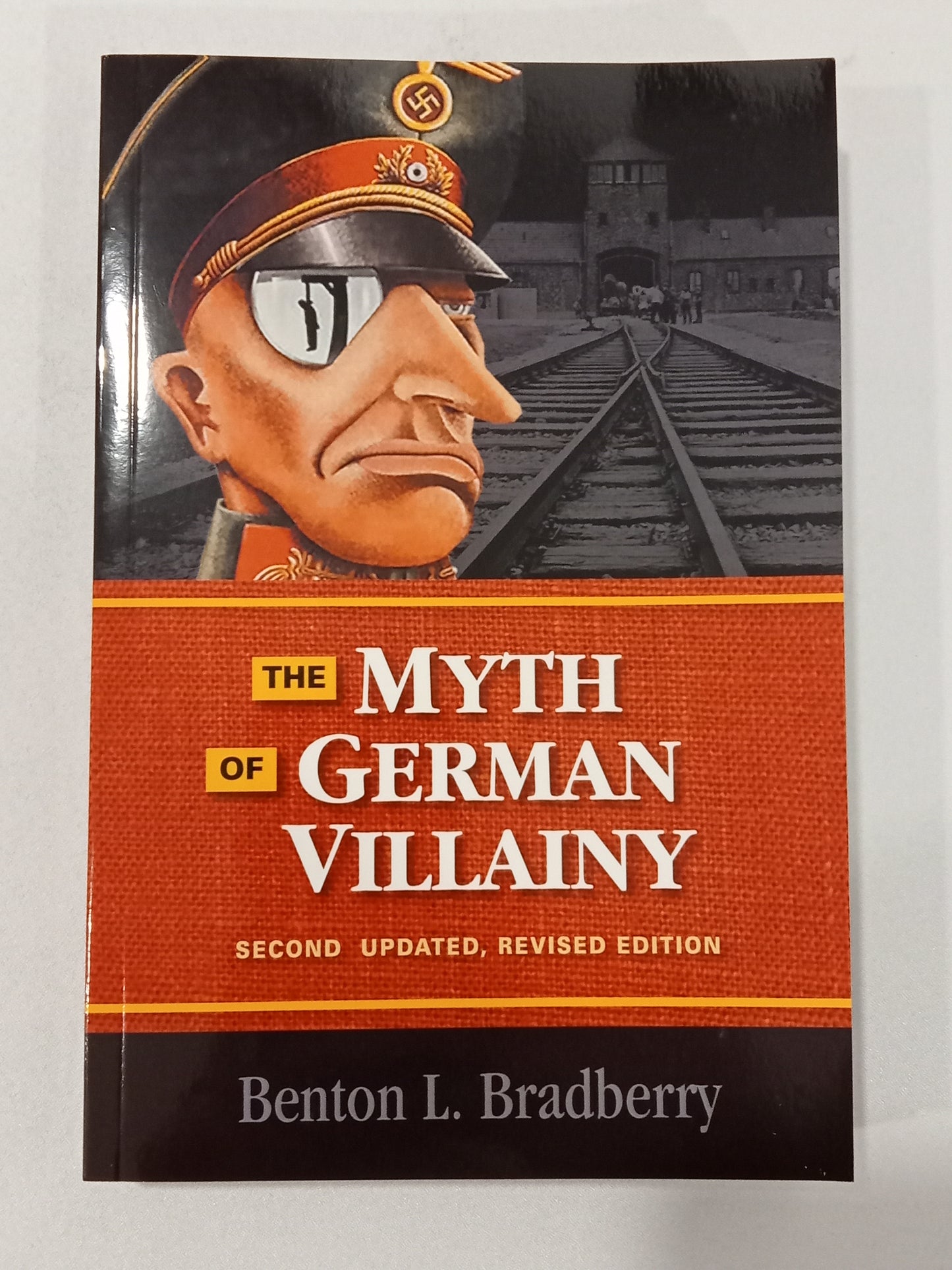 Myth of German Villainy by Benton Bradberry PB