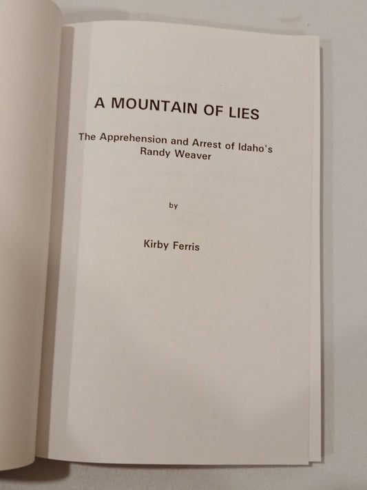 Mountain of Lies: Apprehension and Arrest of Randy Weaver by Kirby Ferris PB