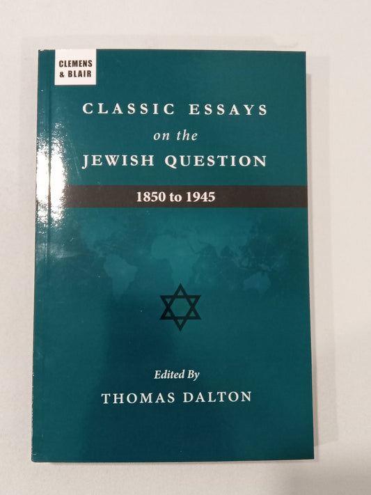Classic Essays on the Jewish Question, Volume 1 by Thomas Dalton PB