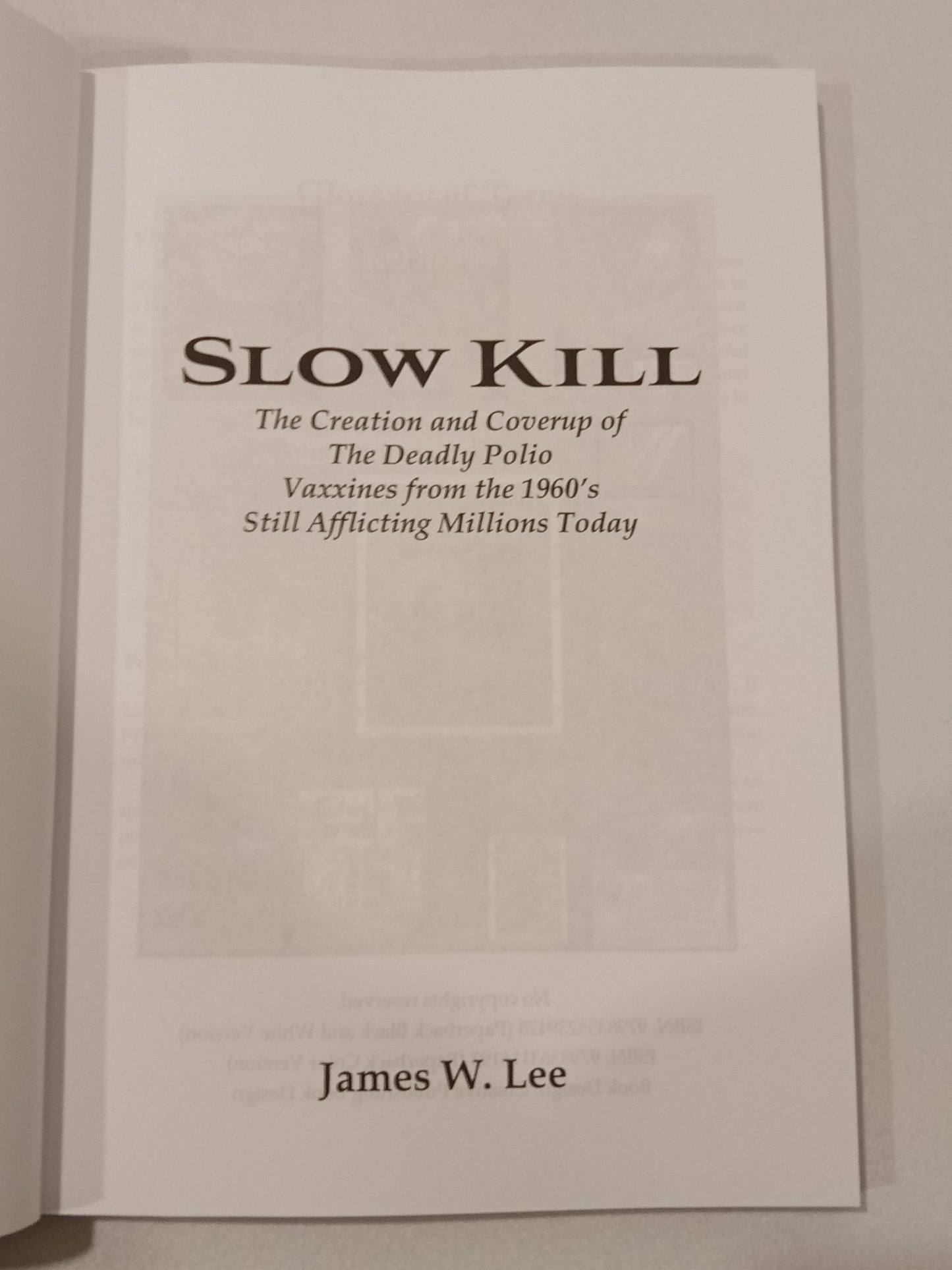 Slow Kill: The Creation and Coverup of the Deadly Polio Vaccine from the 1960s Still Affecting Millions Today by James Lee