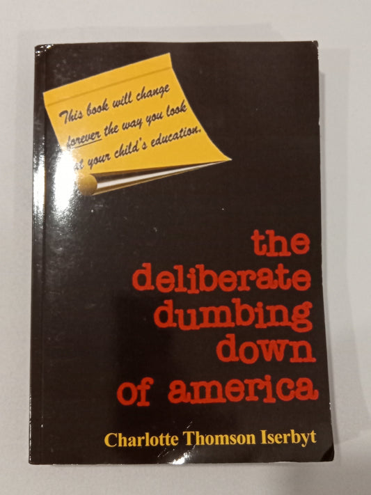 Deliberate Dumbing Down of America by Charlotte Iserbyt PB