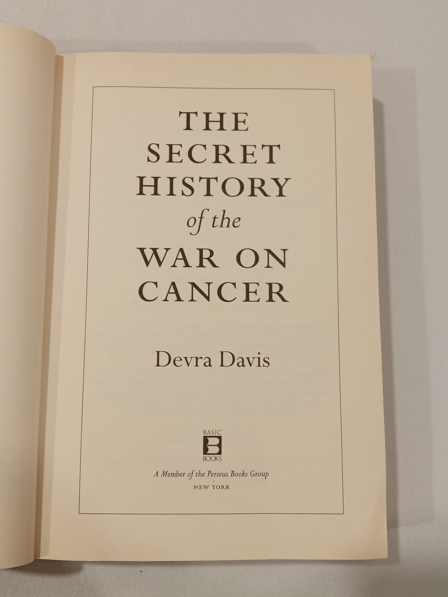 Secret History of the War on Cancer by Devra Davis
