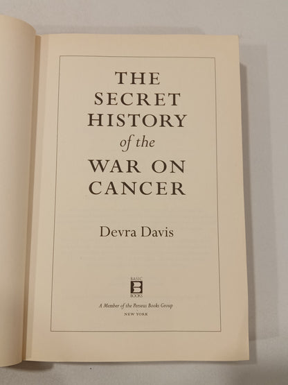 Secret History of the War on Cancer by Devra Davis