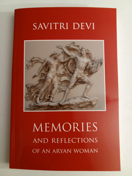 Memories and Reflections of an Aryan Woman by Savitri Devi