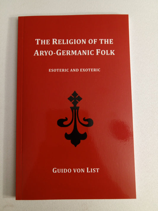 Religion of the Aryo-Germanic Folk by Guido von List