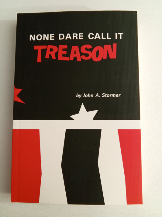 None Dare Call It Treason by John Stormer