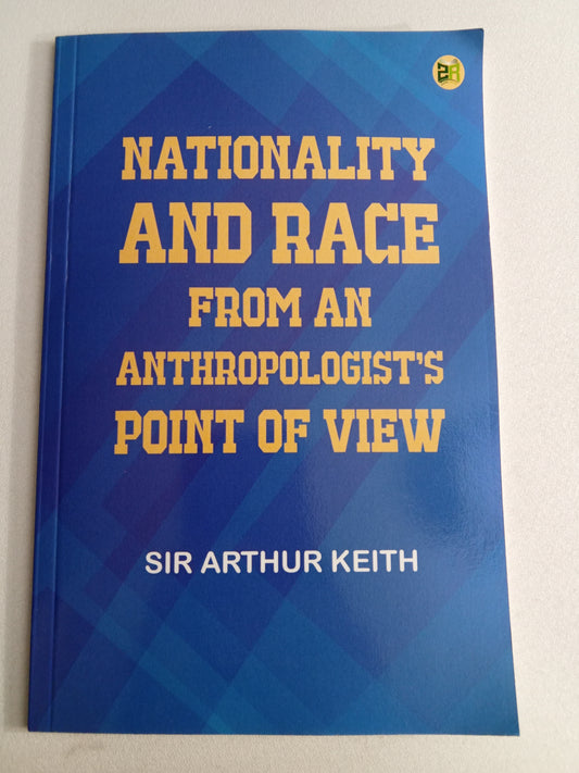 Nationality and Race: From an Anthropologist's Point-of-View by Arthur Keith
