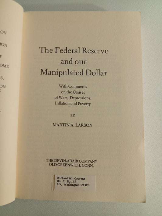Federal Reserve and Our Manipulated Dollar by Martin Larson PB