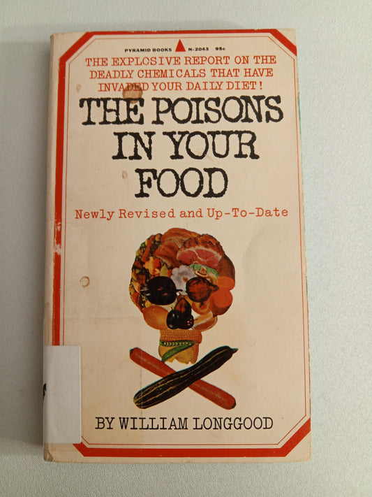 Poisons in Your Food by William Longgood