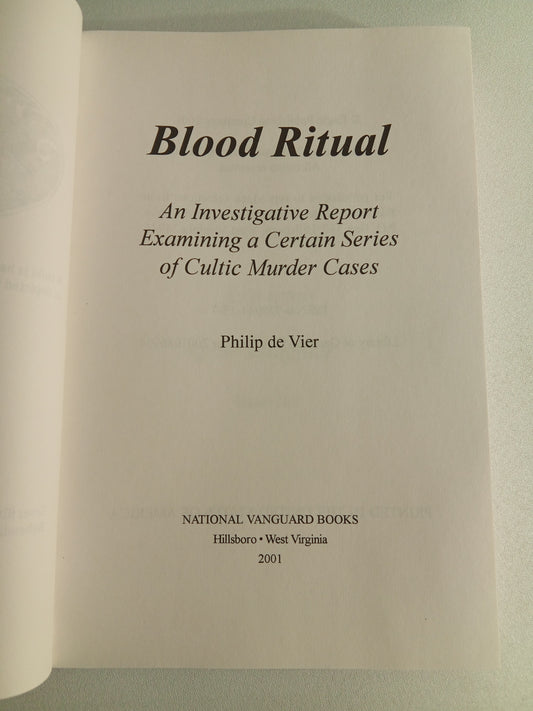 Blood Ritual: An Investigative Report Examining Cultic Murder Cases by Philip de Vier PB