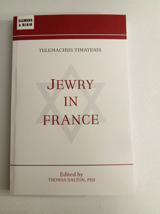 Jewry in France: Original Mr. Jacobs by Telemachus Timayenis PB