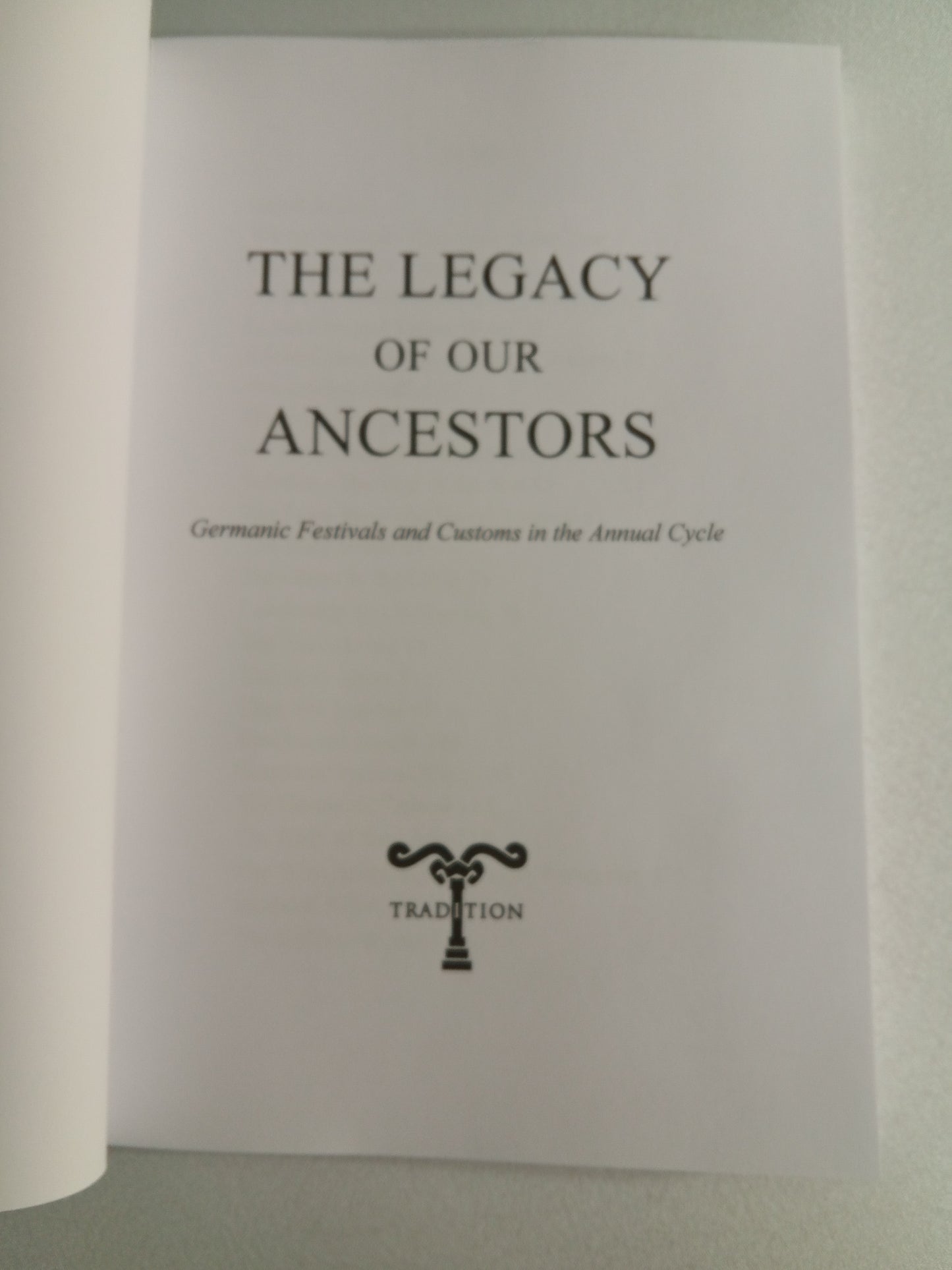 Legacy of Our Ancestors: Germanic Festivals and Customs in the Annual Cycle by Unknown PB