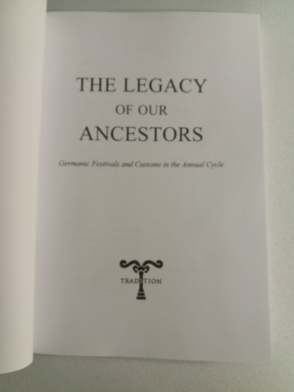 Legacy of Our Ancestors: Germanic Festivals and Customs in the Annual Cycle by Unknown PB