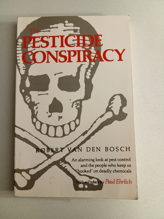 Pesticide Conspiracy by Robert van den Bosch