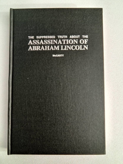Suppressed Truth About the Assassination of Abraham Lincoln by Burke McCarty