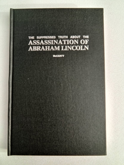Suppressed Truth About the Assassination of Abraham Lincoln by Burke McCarty HB