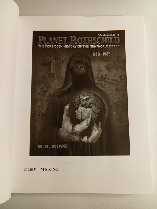 Planet Rothschild, Volume 1: The Forbidden History of the New World Order, 1763 to 1939 by Michael King PB