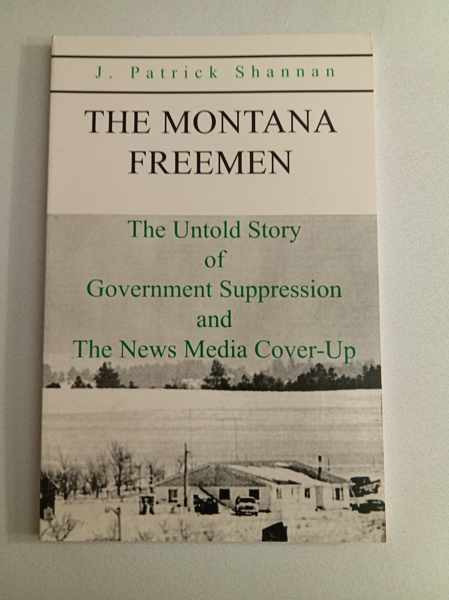 Montana Freeman: The Untold Story of Government Suppression and the News Media Cover-Up by Patrick Shannan