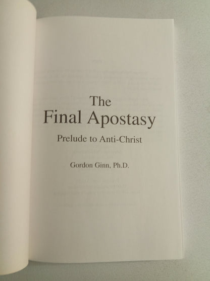 Final Apostasy: Prelude to Anti-Christ by Gordon Ginn PB