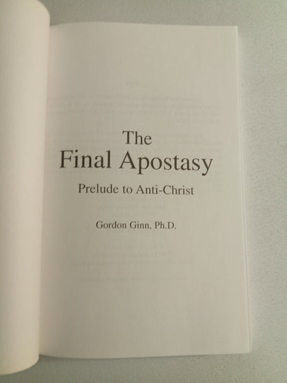 Final Apostasy: Prelude to Anti-Christ by Gordon Ginn PB