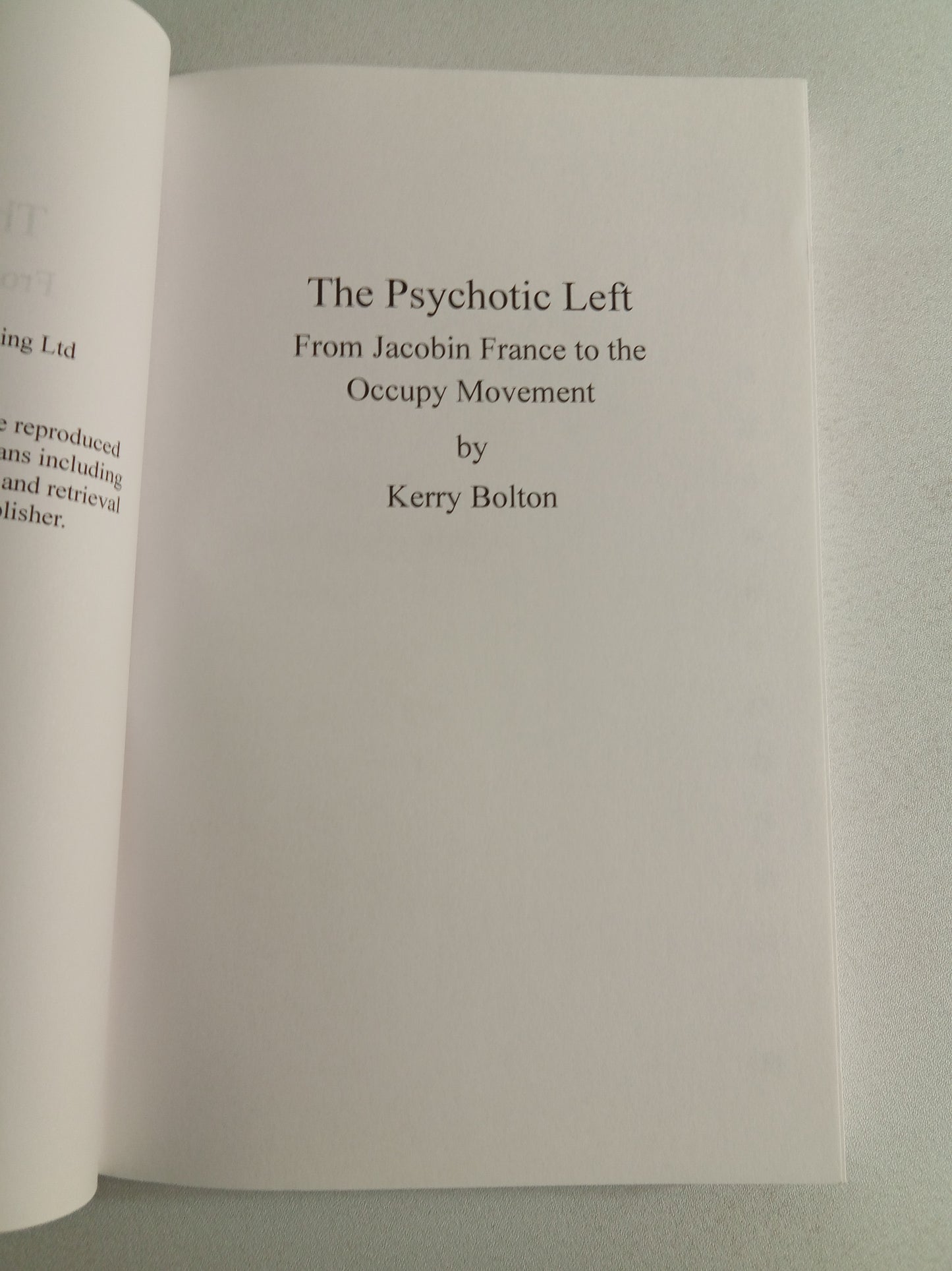 Psychotic Left: From Jacobin France to the Occupy Movement by Kerry Bolton PB