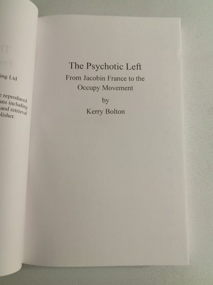 Psychotic Left: From Jacobin France to the Occupy Movement by Kerry Bolton PB