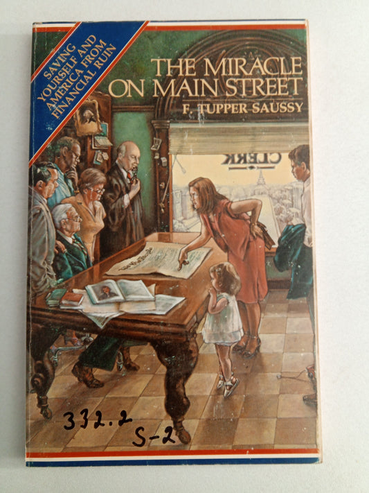 Miracle on Main Street: Saving Yourself and America from Financial Ruin by Tupper Saussy