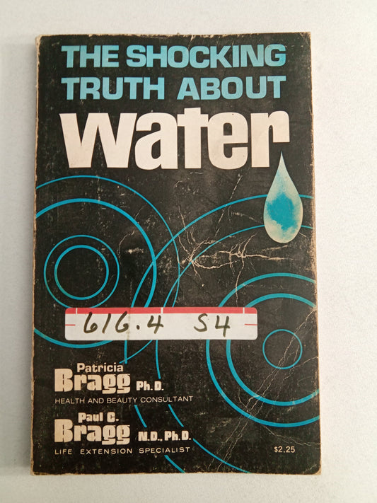 Shocking Truth About Water by Paul Bragg