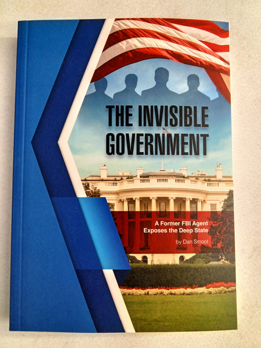 Invisible Government by Dan Smoot