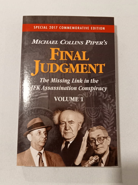 Final Judgment, Volume 1: The Missing Link in the JFK Assassination Conspiracy by Michael Piper PB