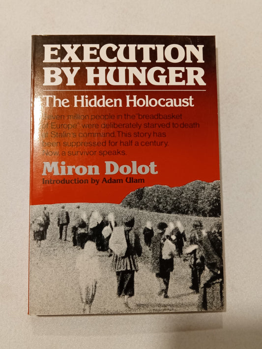 Execution by Hunger: The Hidden Holocaust by Miron Dolot PB