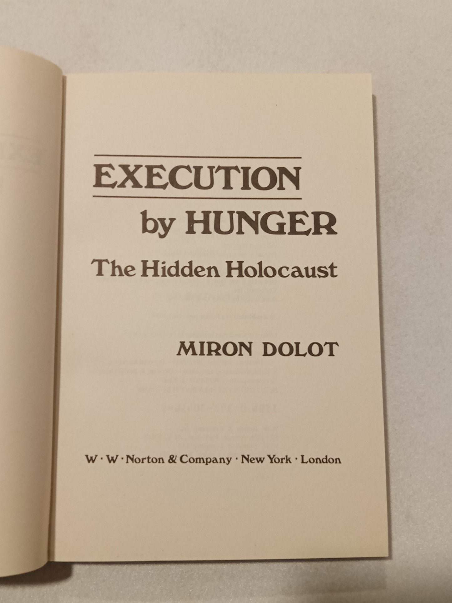 Execution by Hunger: The Hidden Holocaust by Miron Dolot PB