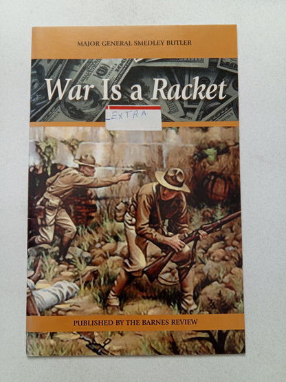 War is a Racket: The Profit Motive Behind Warfare by Smedley Butler SB