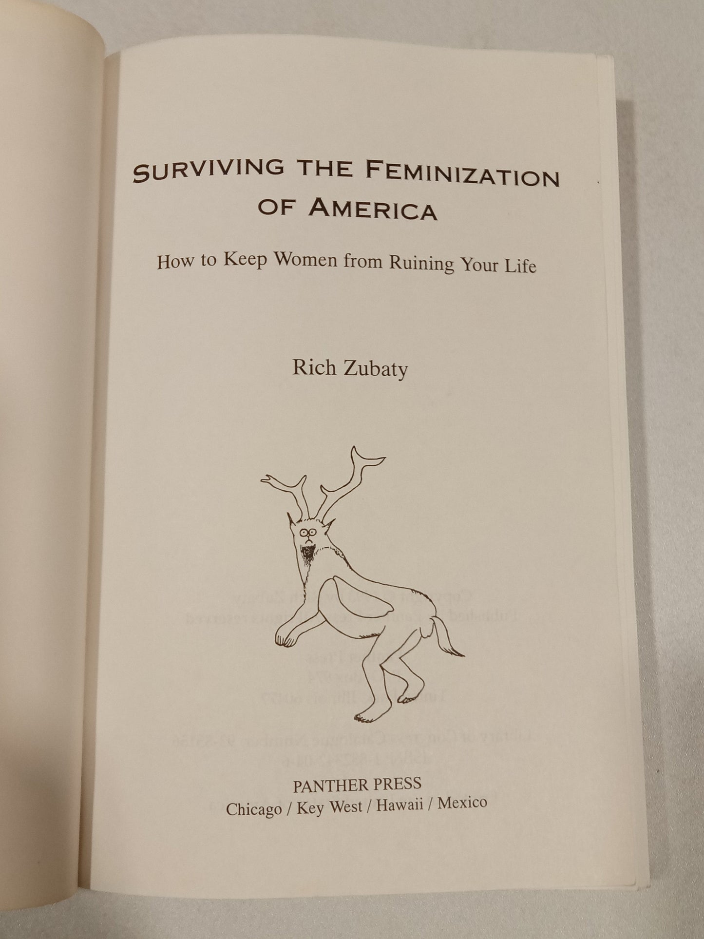 Surviving the Feminization of America: How to Keep Women from Ruining Your Life by Rich Zubaty