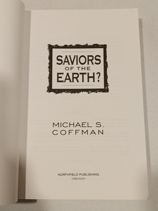 Saviors of the Earth?: The Politics and Religion of the Environmentalist Movement by Michael Coffman