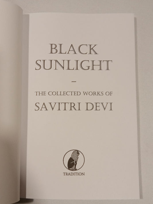 Black Sunlight: The Collected Works by Savitri Devi PB