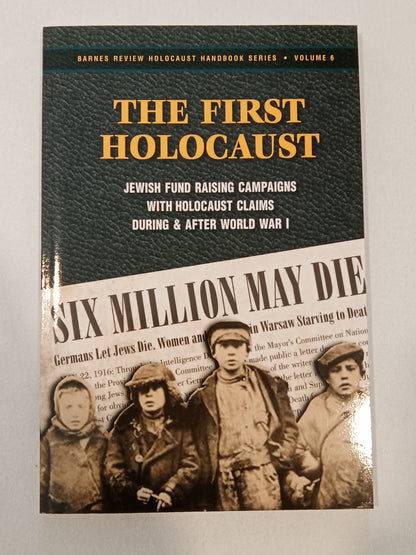 First Holocaust: Holocaust Claims During World War One by Don Heddesheimer PB