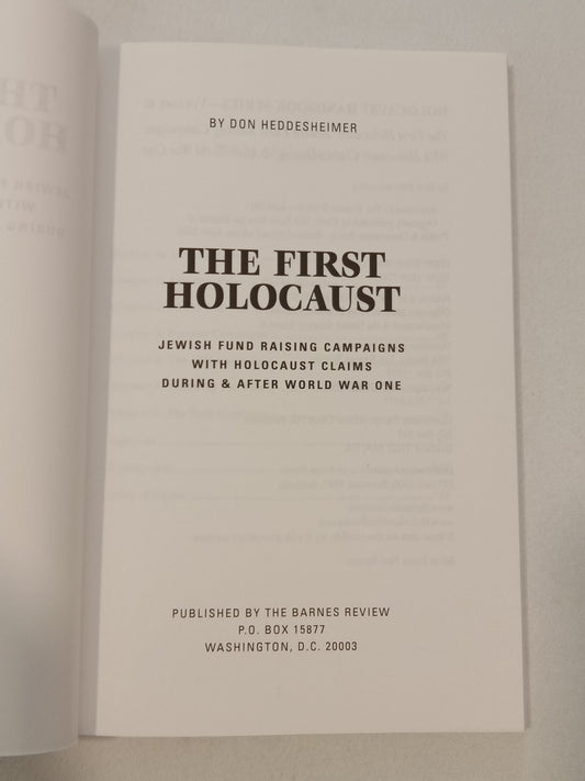 First Holocaust: Jewish Fund Raising Campaigns with Holocaust Claims During and After World War One by Don Heddesheimer PB