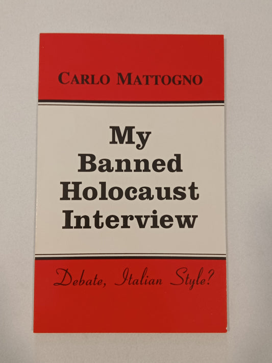 My Banned Holocaust Interview: Debate, Italian Style? by Carlo Mattogno
