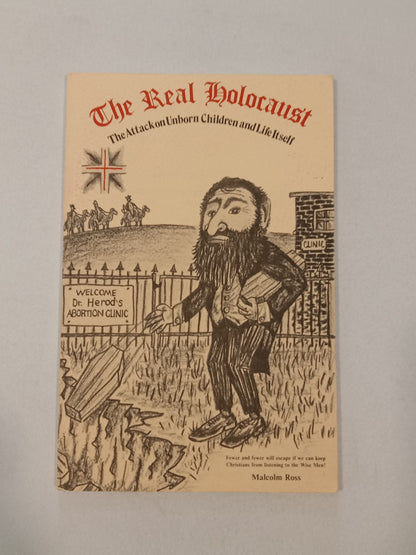 Real Holocaust: The Attack on the Unborn and Life Itself by Malcolm Ross PB